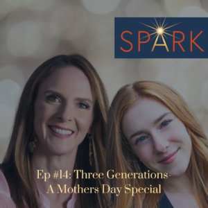 epsiode 14 of spark a mother daughter journey with jenny kierstead and Sophia Rae