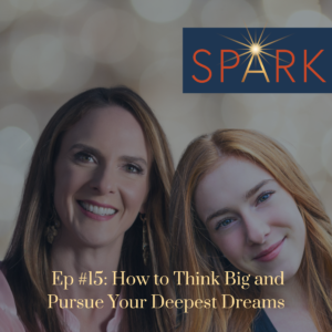 spark a mother daughter journey episode 15 with jenny kierstead and sophia rae