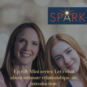 Spark a mother daughter journey episode 18 with jenny kierstead and sophia rae